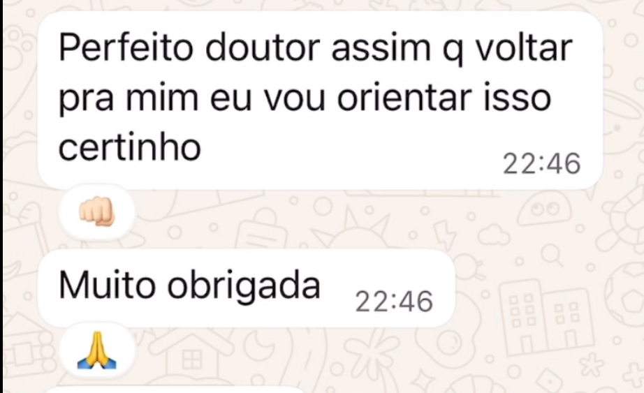 Perfeito doutor, vou orientar isso certinho
